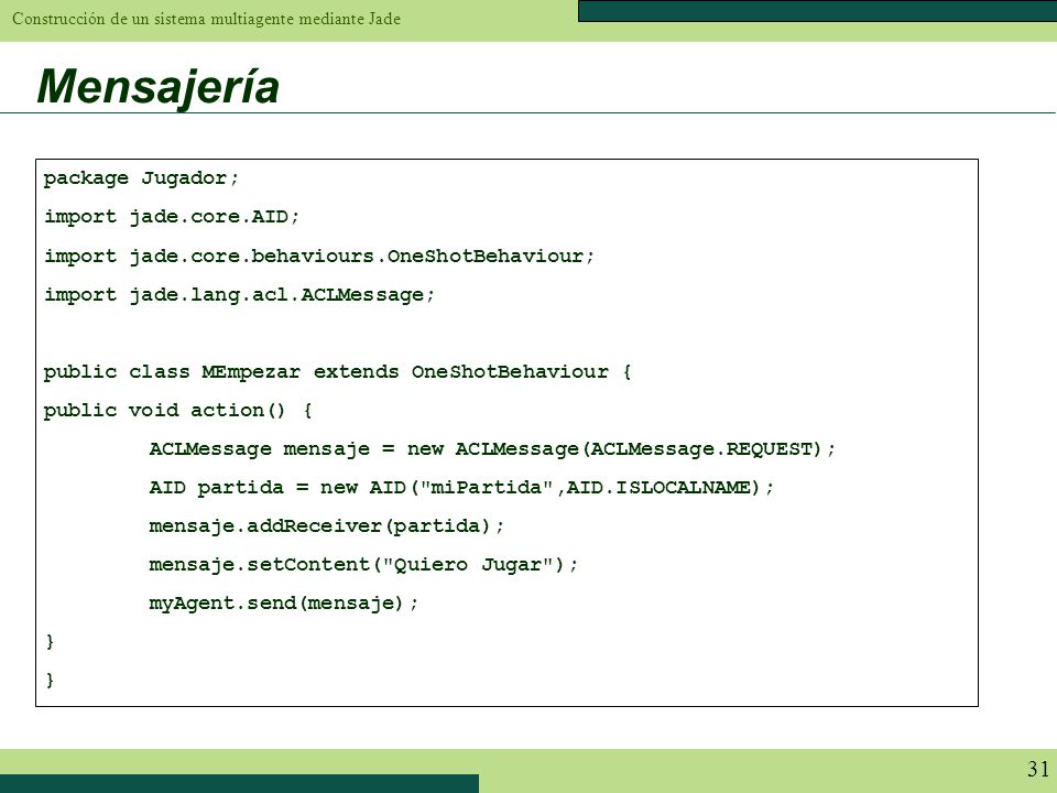 Mensajería package Jugador; import jade.core.AID;