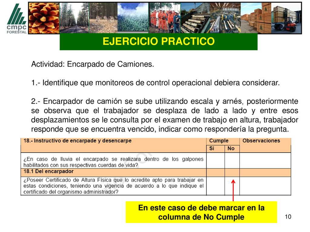 En este caso de debe marcar en la columna de No Cumple