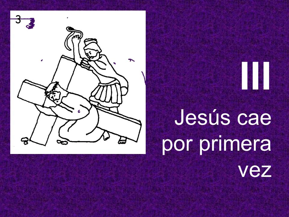 III Jesús cae por primera vez