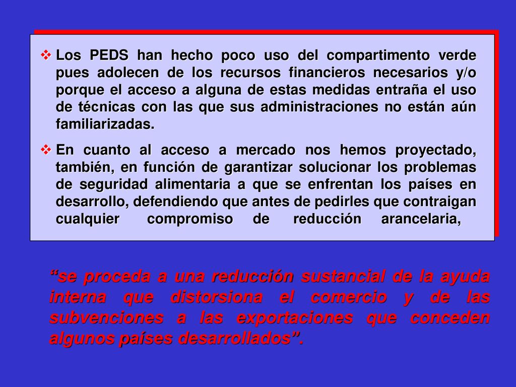Los PEDS han hecho poco uso del compartimento verde pues adolecen de los recursos financieros necesarios y/o porque el acceso a alguna de estas medidas entraña el uso de técnicas con las que sus administraciones no están aún familiarizadas.
