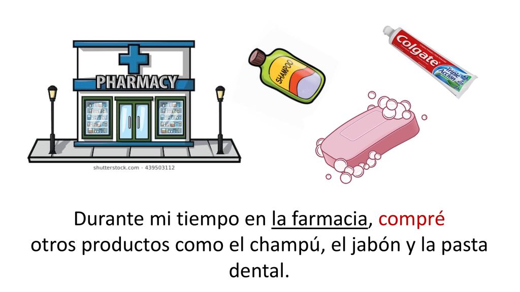 Durante mi tiempo en la farmacia, compré otros productos como el champú, el jabón y la pasta dental.