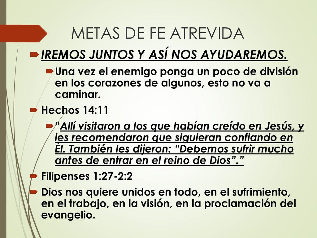 METAS DE FE ATREVIDA IREMOS JUNTOS Y ASÍ NOS AYUDAREMOS.
