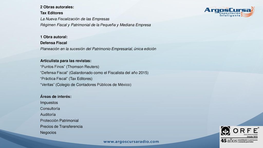 2 Obras autorales: Tax Editores. La Nueva Fiscalización de las Empresas. Régimen Fiscal y Patrimonial de la Pequeña y Mediana Empresa.