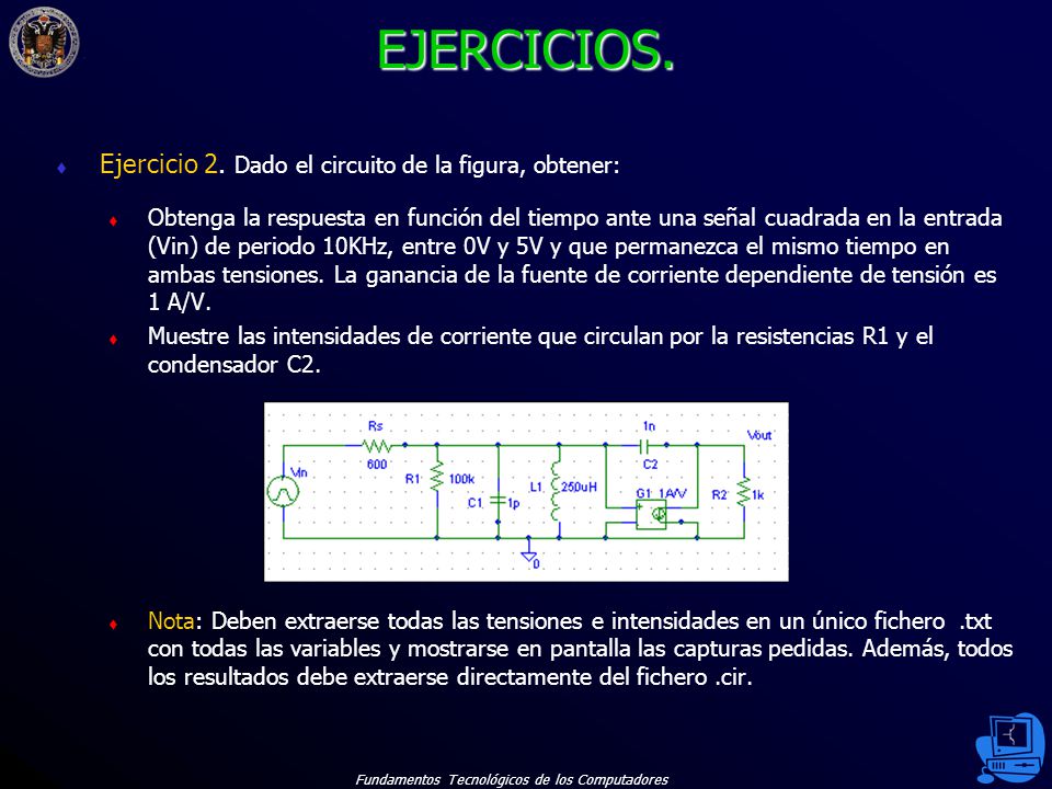 EJERCICIOS. Ejercicio 2. Dado el circuito de la figura, obtener: