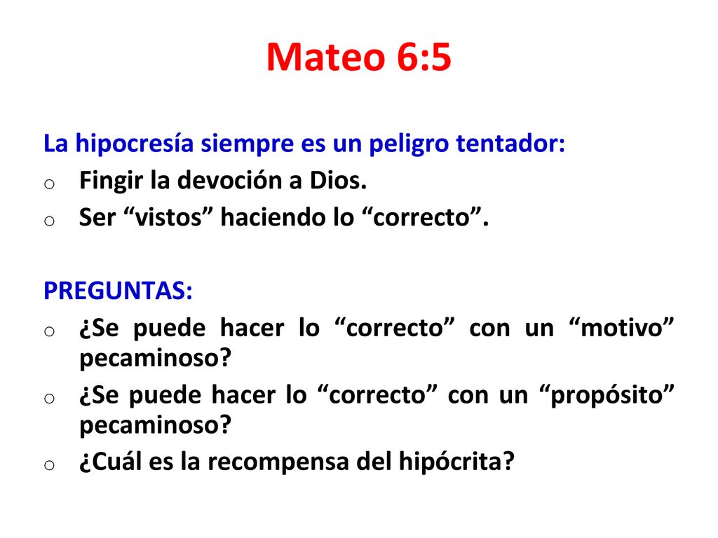 Mateo 6:5 La hipocresía siempre es un peligro tentador: