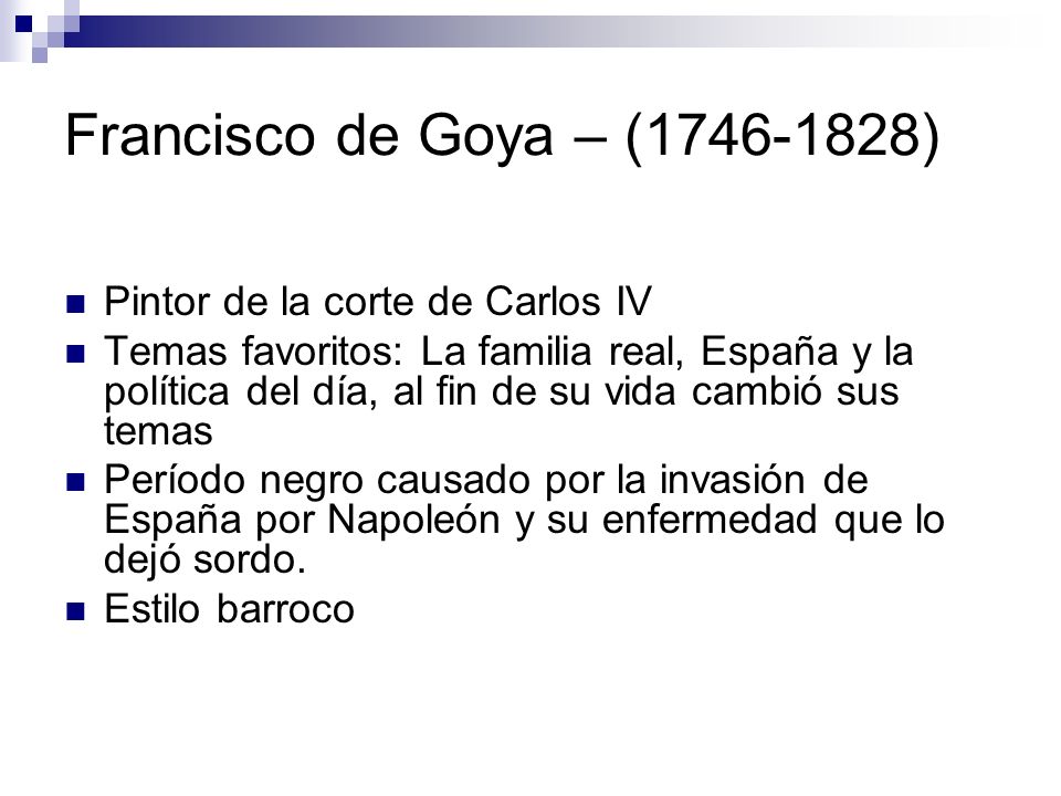 Francisco de Goya – ( ) Pintor de la corte de Carlos IV