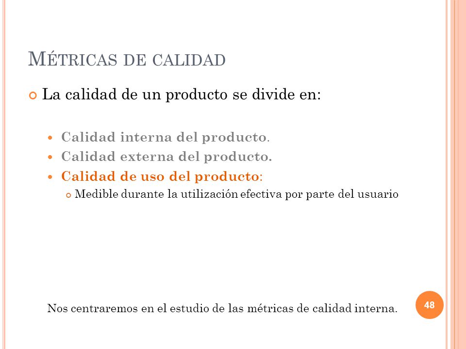Métricas de calidad La calidad de un producto se divide en: