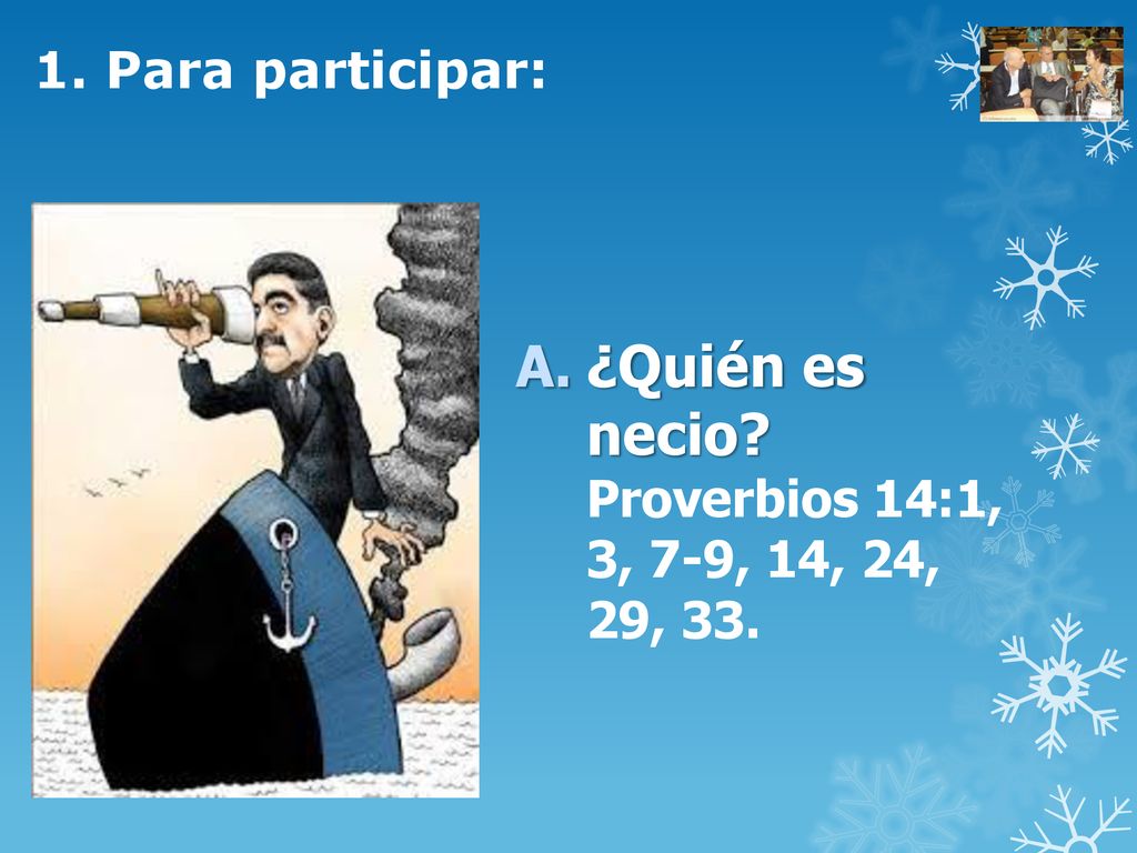 ¿Quién es necio Proverbios 14:1, 3, 7-9, 14, 24, 29, 33.