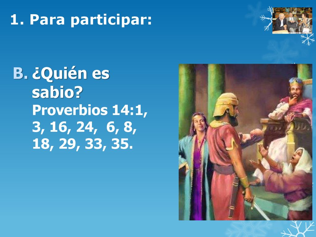 ¿Quién es sabio Proverbios 14:1, 3, 16, 24, 6, 8, 18, 29, 33, 35.