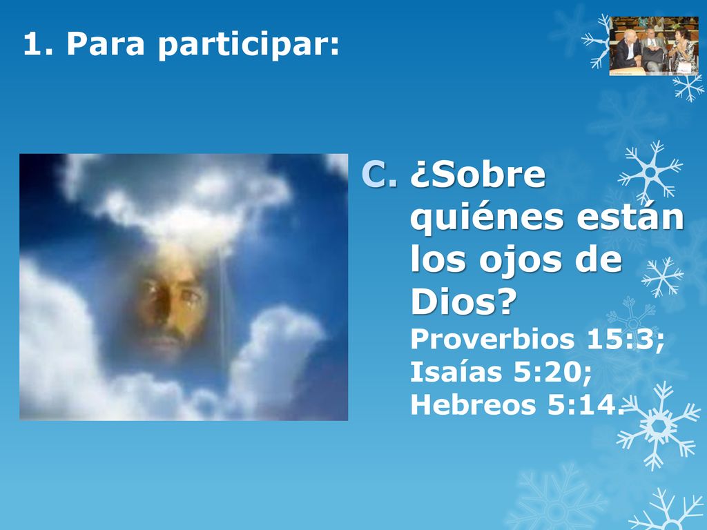 1. Para participar: ¿Sobre quiénes están los ojos de Dios.