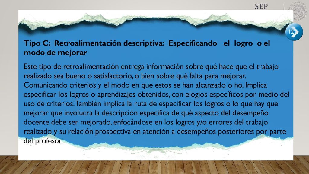 12 Tipo C: Retroalimentación descriptiva: Especificando el logro o el modo de mejorar.