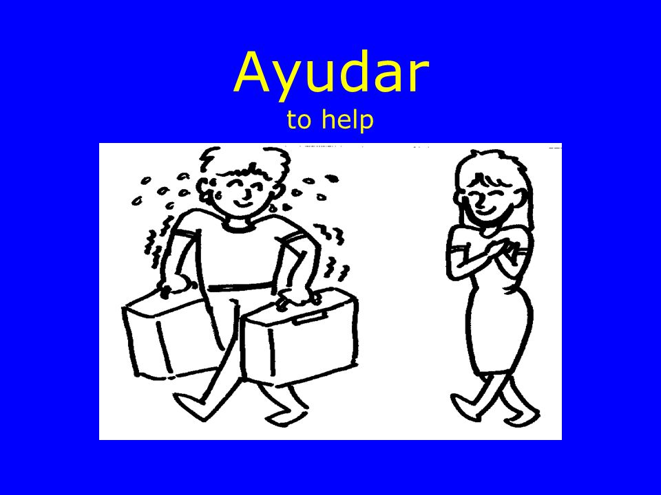 Ayudar to help