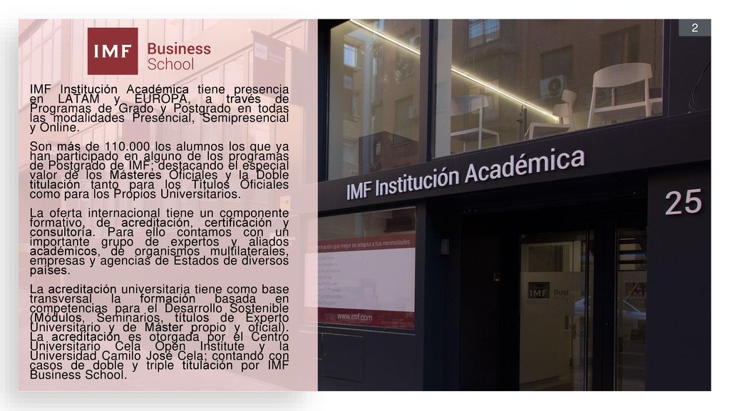 IMF Institución Académica tiene presencia en LATAM y EUROPA, a través de Programas de Grado y Postgrado en todas las modalidades Presencial, Semipresencial y Online.