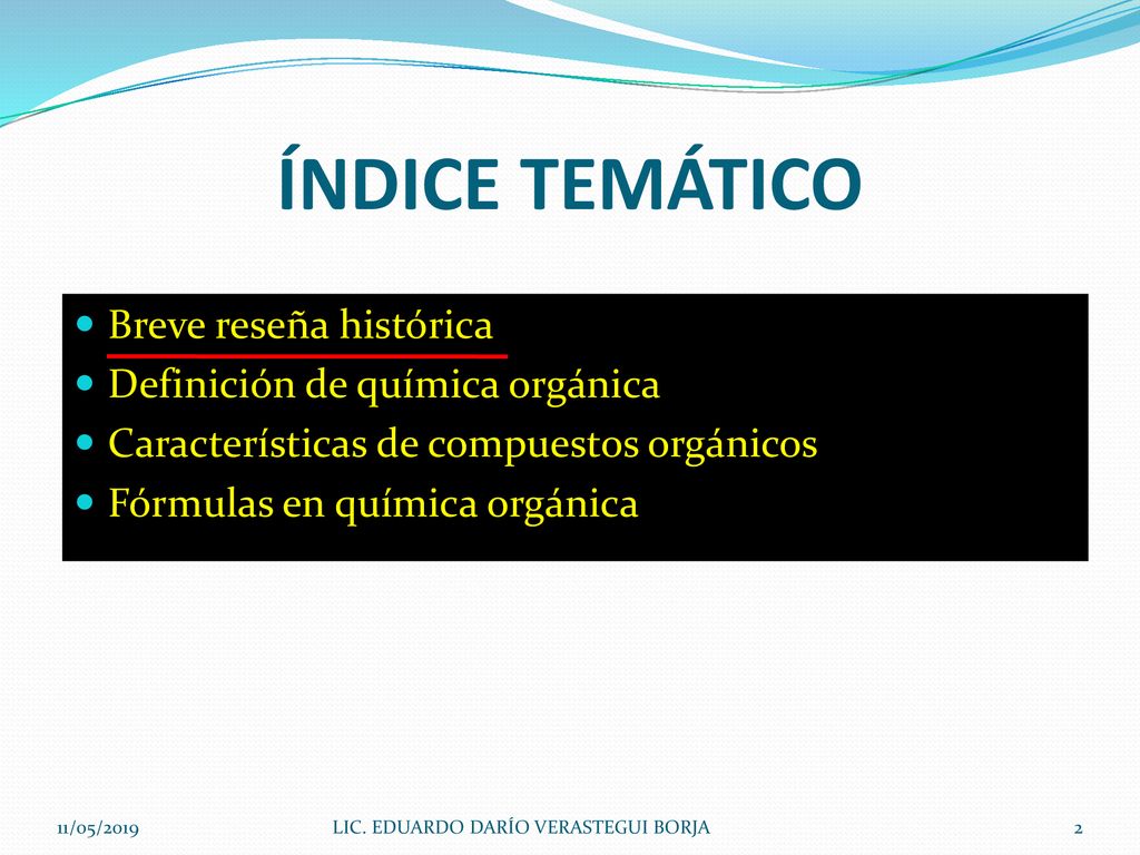 ÍNDICE TEMÁTICO Breve reseña histórica Definición de química orgánica