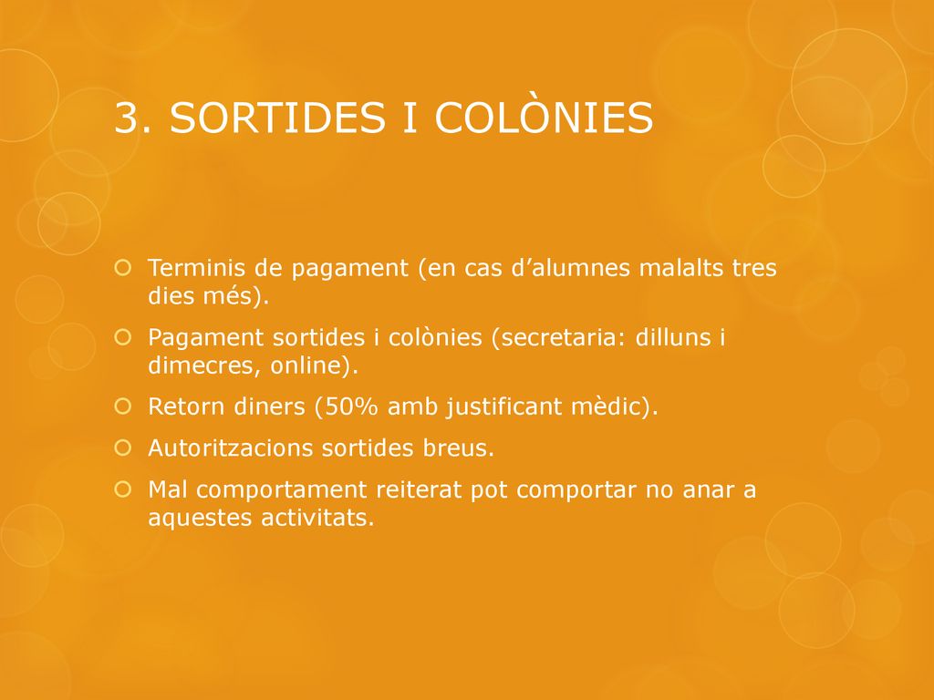 3. SORTIDES I COLÒNIES Terminis de pagament (en cas d’alumnes malalts tres dies més).