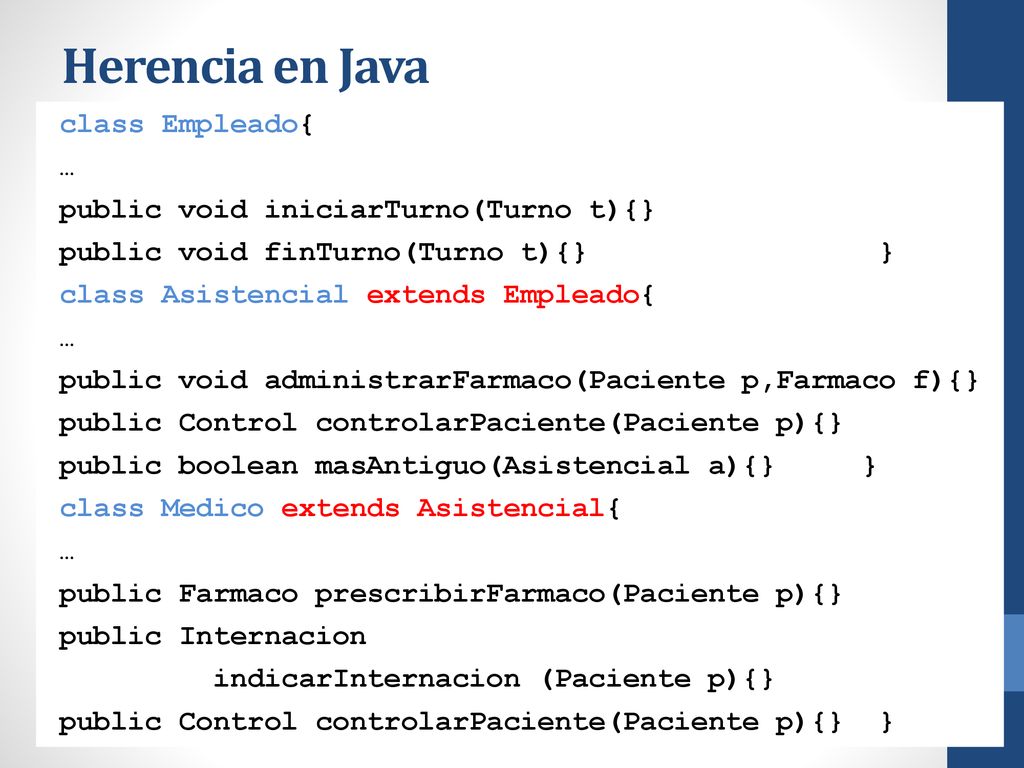 Herencia en Java class Empleado{ … public void iniciarTurno(Turno t){}