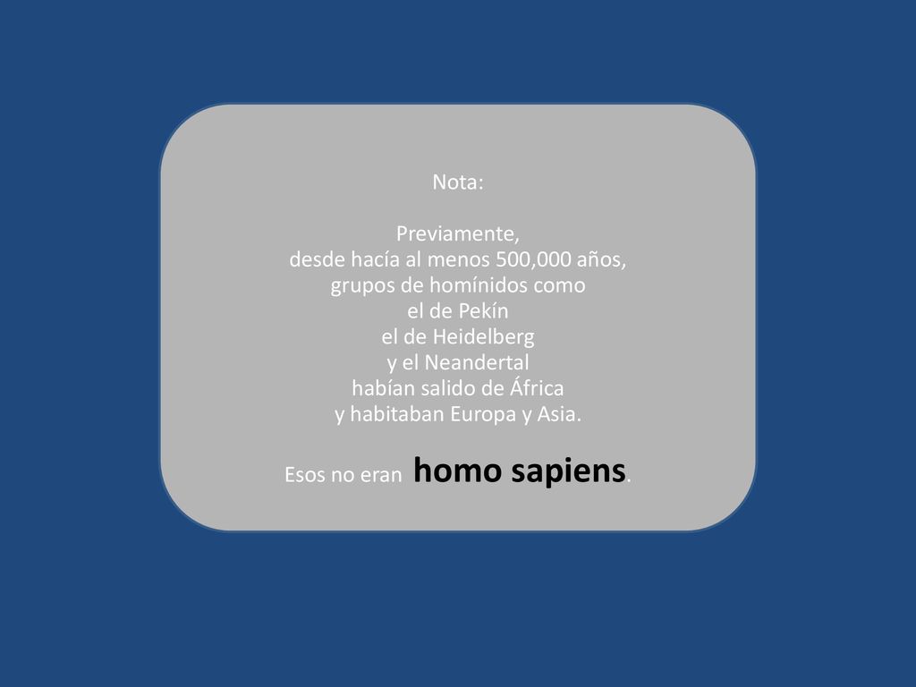 desde hacía al menos 500,000 años, grupos de homínidos como