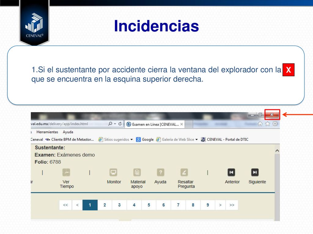 Incidencias 1.Si el sustentante por accidente cierra la ventana del explorador con la X que se encuentra en la esquina superior derecha.