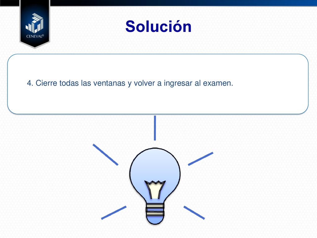 Solución 4. Cierre todas las ventanas y volver a ingresar al examen.