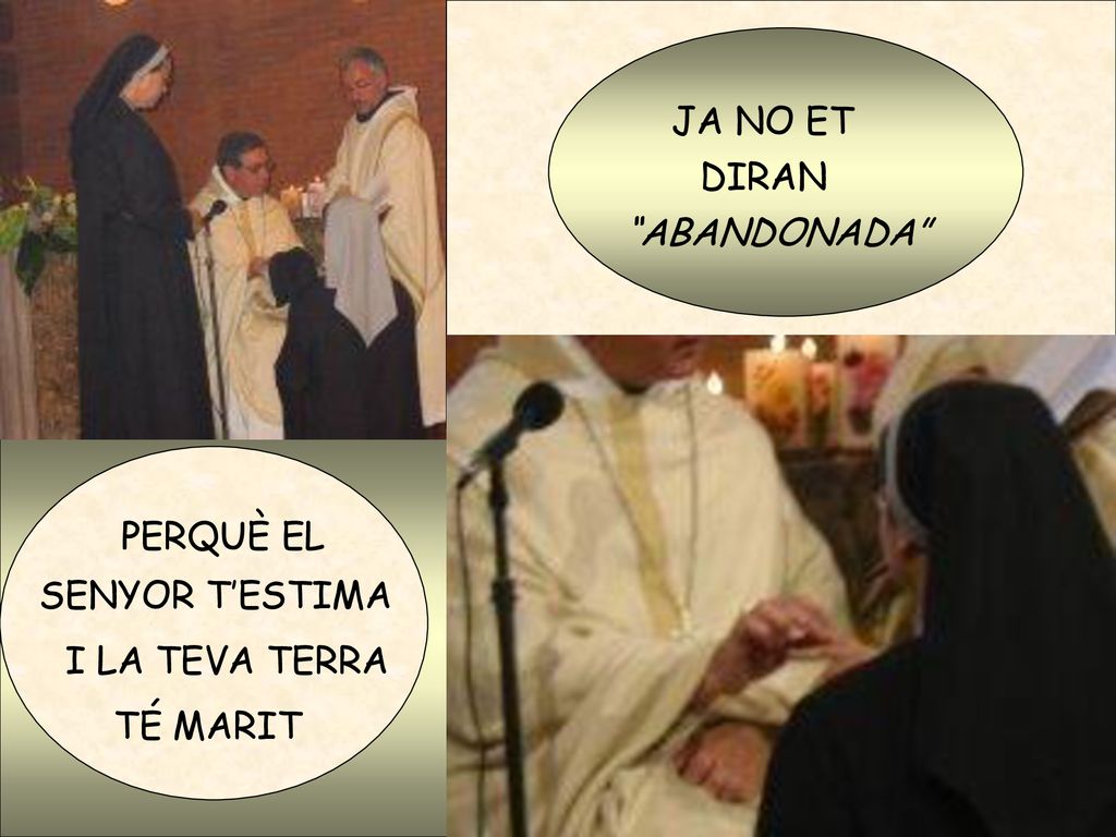 JA NO ET DIRAN ABANDONADA PERQUÈ EL SENYOR T’ESTIMA I LA TEVA TERRA TÉ MARIT