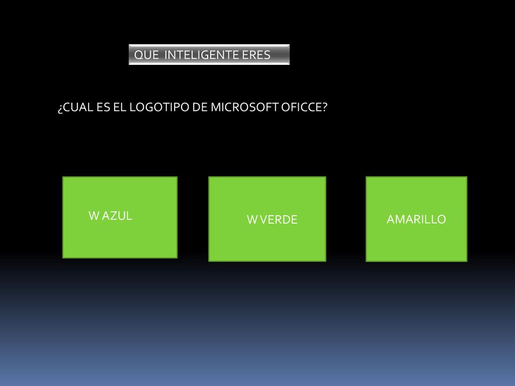 QUE INTELIGENTE ERES ¿CUAL ES EL LOGOTIPO DE MICROSOFT OFICCE AMARILLO W AZUL W VERDE