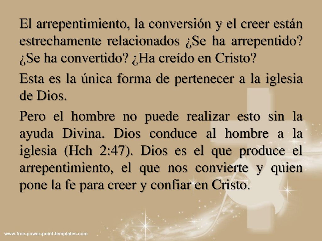 El arrepentimiento, la conversión y el creer están estrechamente relacionados ¿Se ha arrepentido.