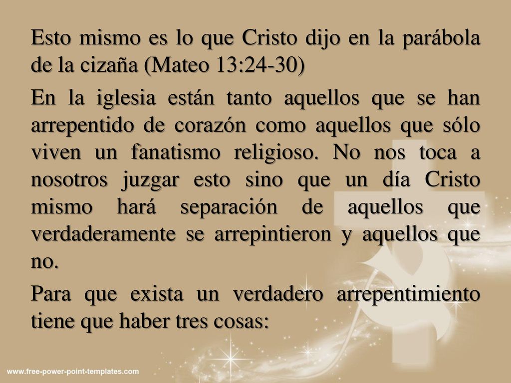 Esto mismo es lo que Cristo dijo en la parábola de la cizaña (Mateo 13:24-30) En la iglesia están tanto aquellos que se han arrepentido de corazón como aquellos que sólo viven un fanatismo religioso.