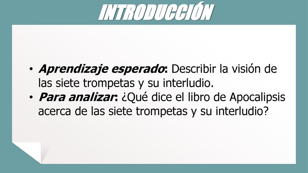 INTRODUCCIÓN Aprendizaje esperado: Describir la visión de las siete trompetas y su interludio.