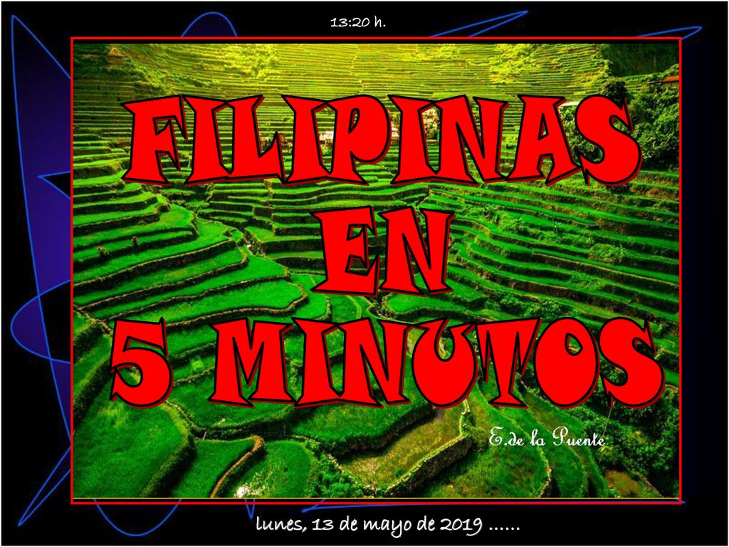 13:20 h. FILIPINAS EN 5 MINUTOS lunes, 13 de mayo de 2019 ……