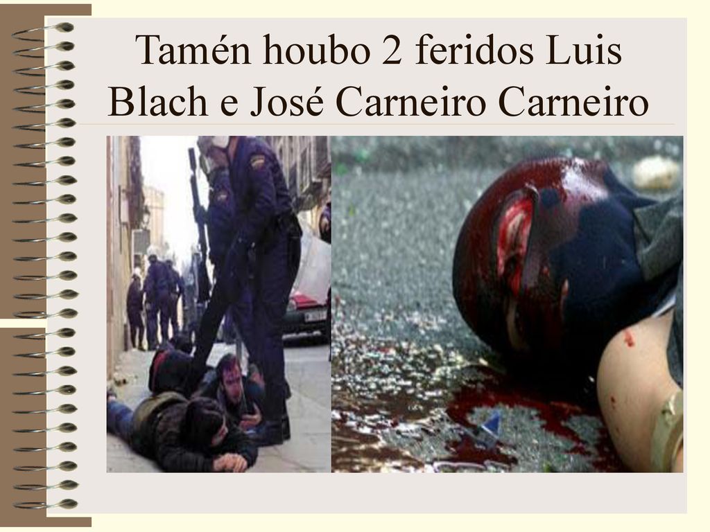 Tamén houbo 2 feridos Luis Blach e José Carneiro Carneiro