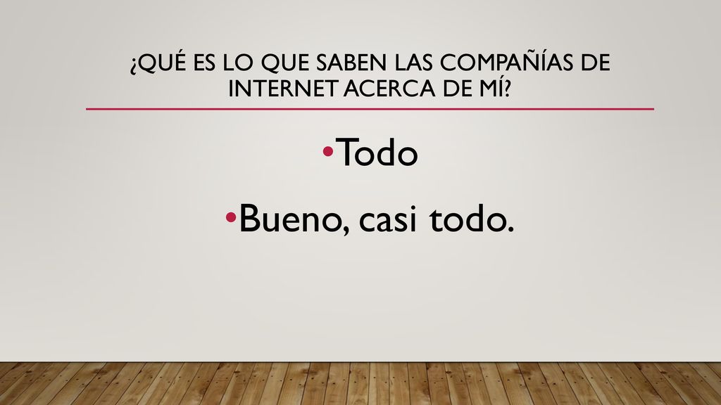 ¿Qué es lo que saben las compañías de internet acerca de mí