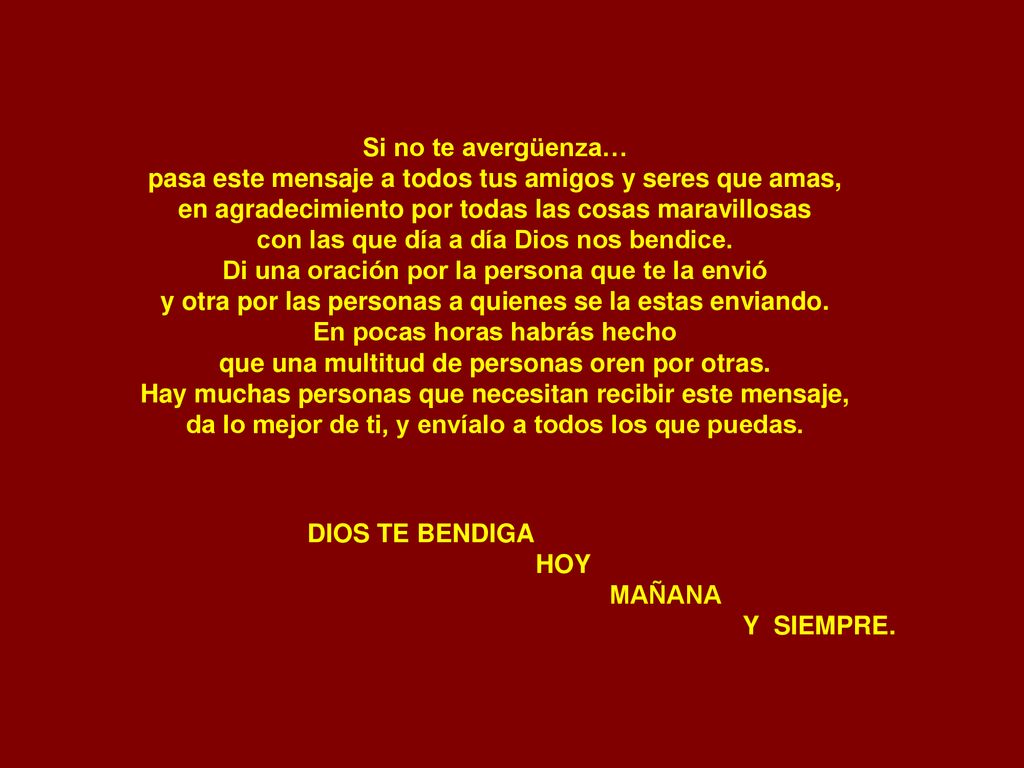 pasa este mensaje a todos tus amigos y seres que amas,
