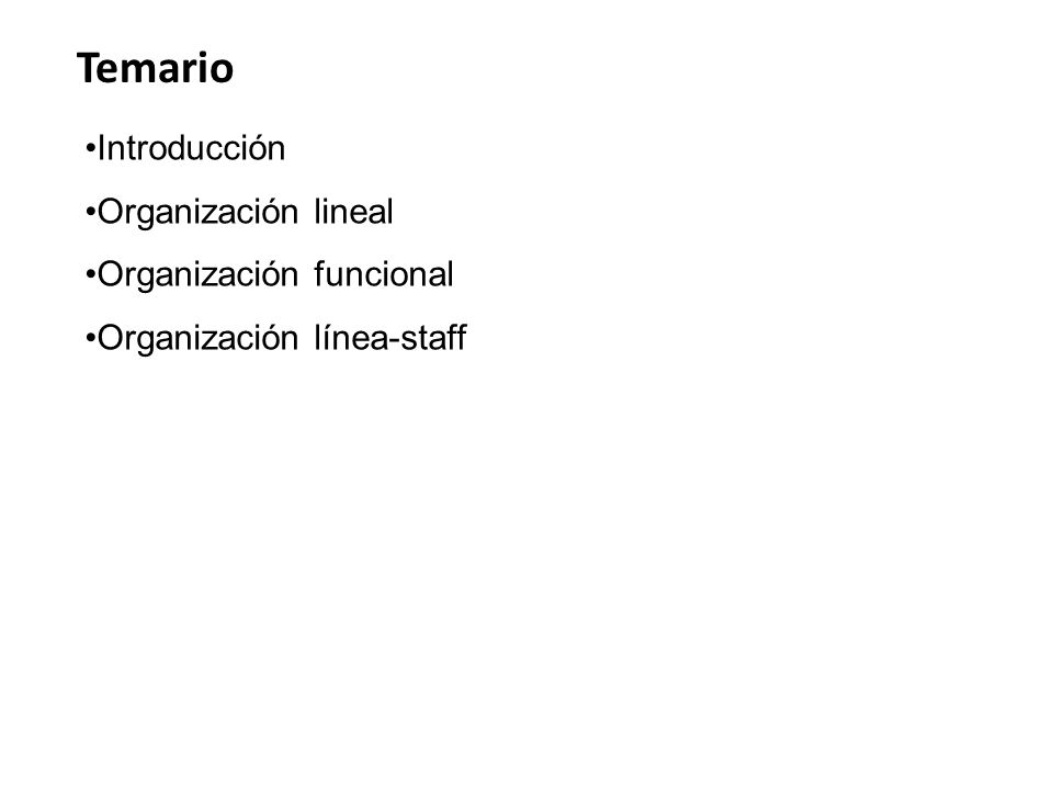 Temario Introducción Organización lineal Organización funcional