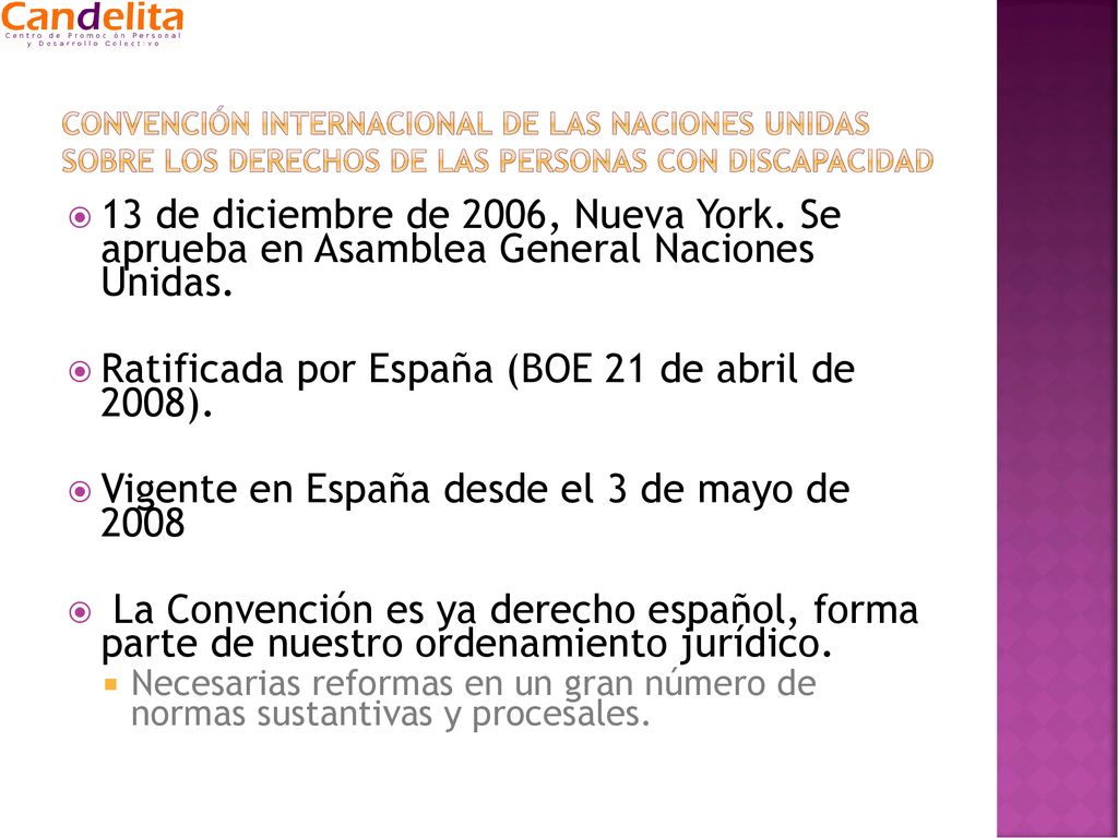 Ratificada por España (BOE 21 de abril de 2008).