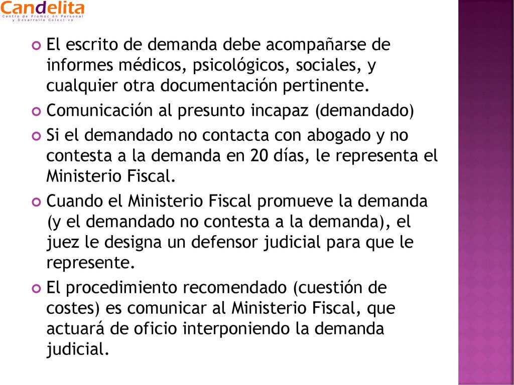 El escrito de demanda debe acompañarse de informes médicos, psicológicos, sociales, y cualquier otra documentación pertinente.