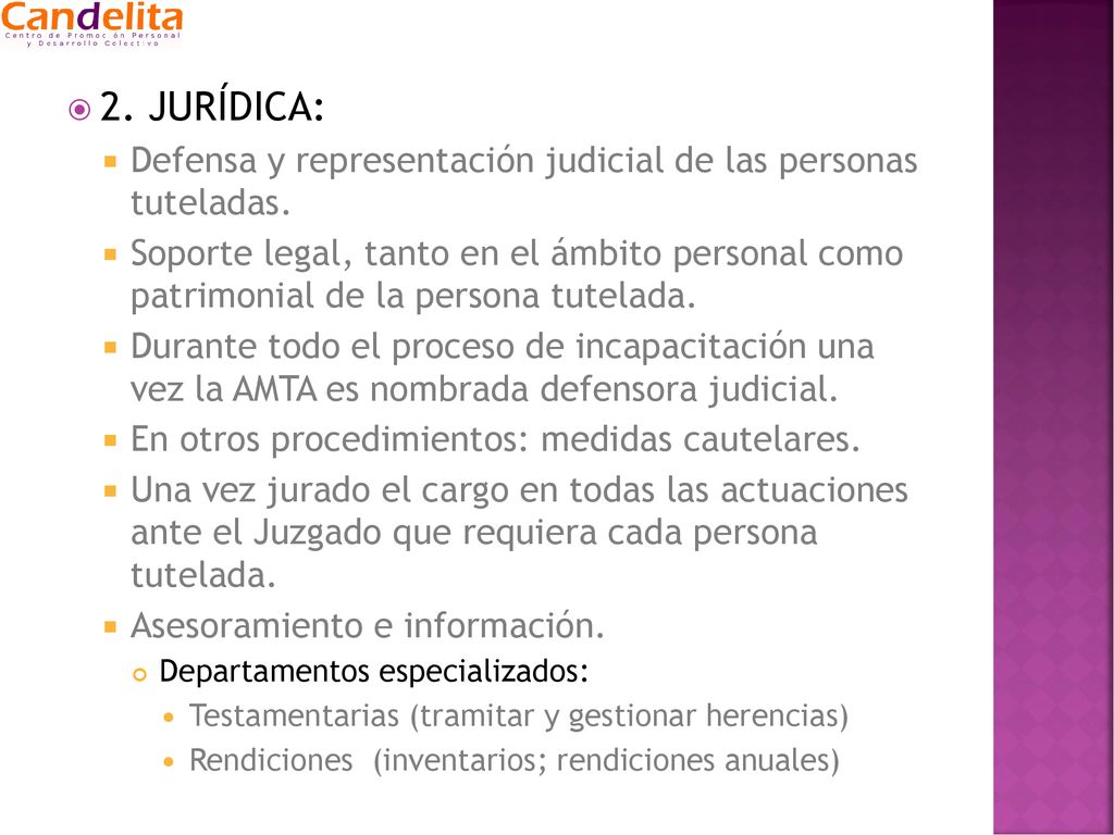2. JURÍDICA: Defensa y representación judicial de las personas tuteladas.