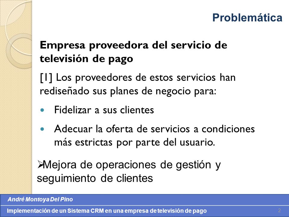 Problemática Empresa proveedora del servicio de televisión de pago.