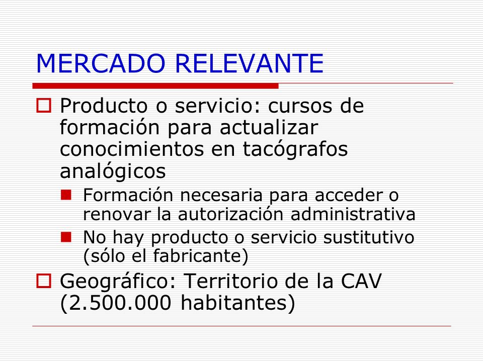 MERCADO RELEVANTE Producto o servicio: cursos de formación para actualizar conocimientos en tacógrafos analógicos.