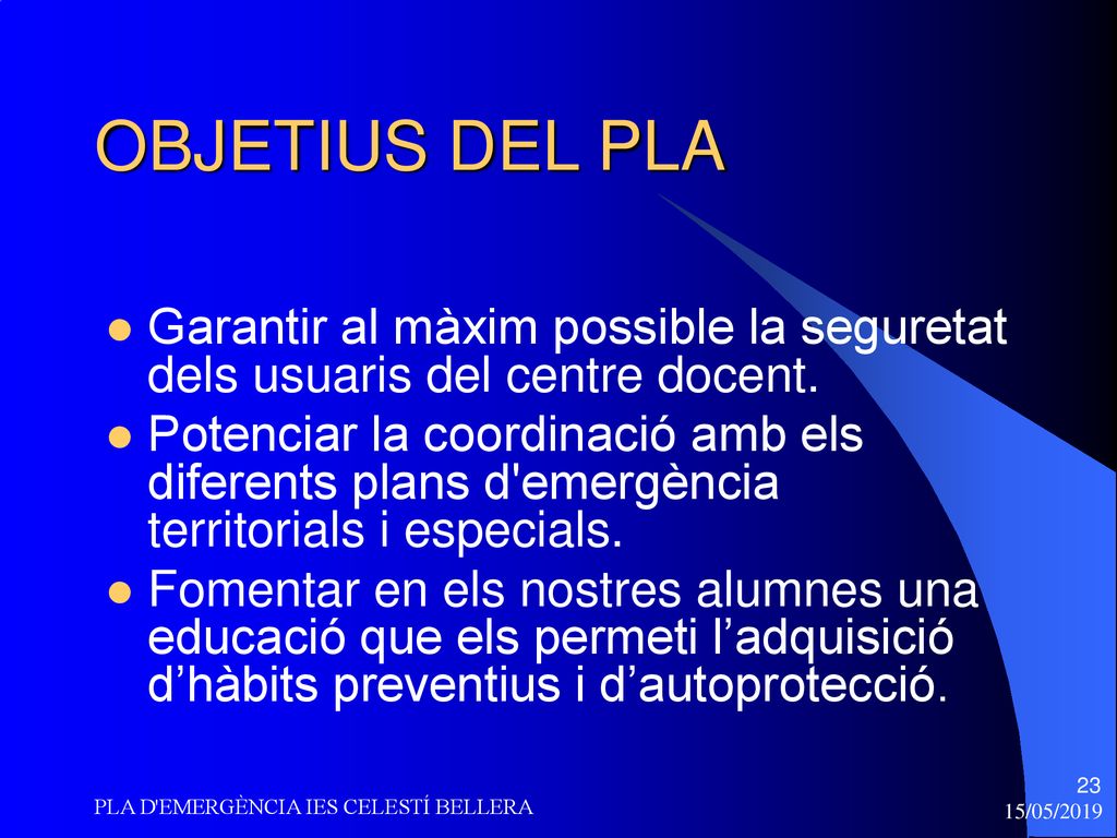 OBJETIUS DEL PLA Garantir al màxim possible la seguretat dels usuaris del centre docent.