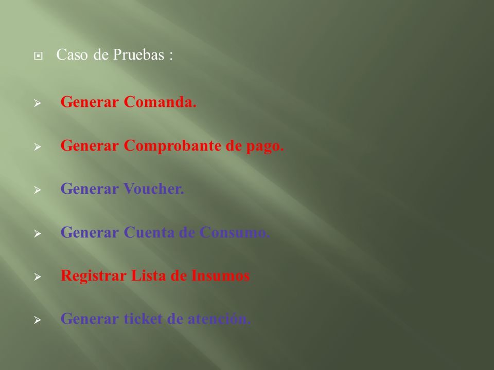 Caso de Pruebas : Generar Comanda. Generar Comprobante de pago. Generar Voucher. Generar Cuenta de Consumo.