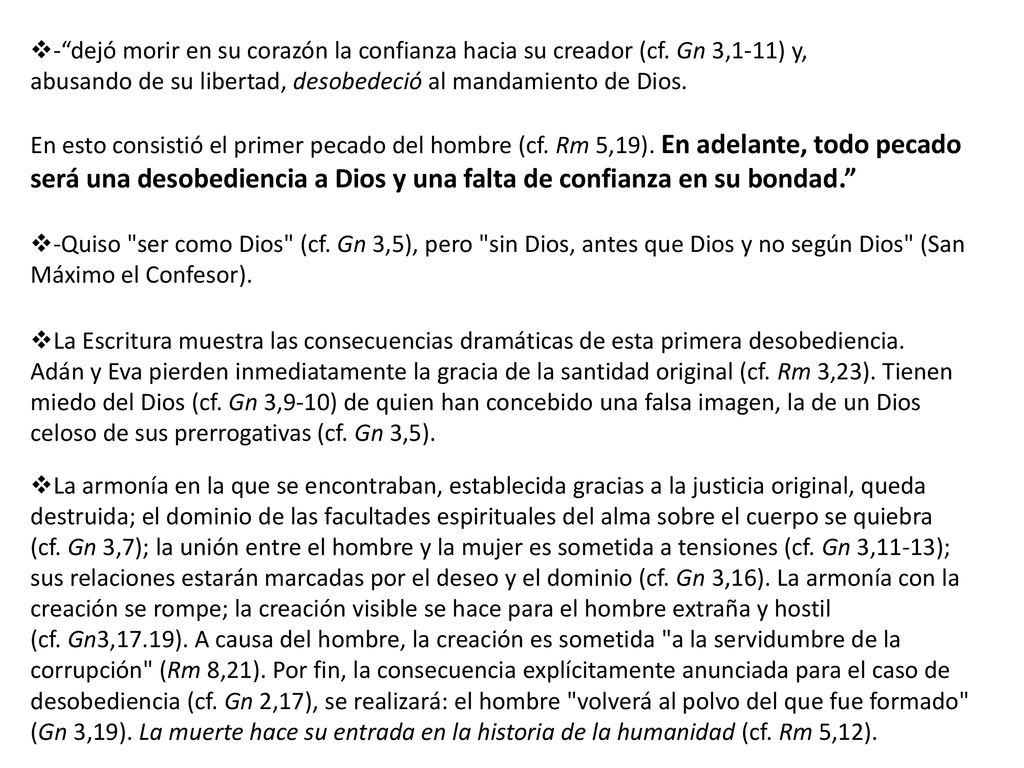 - dejó morir en su corazón la confianza hacia su creador (cf