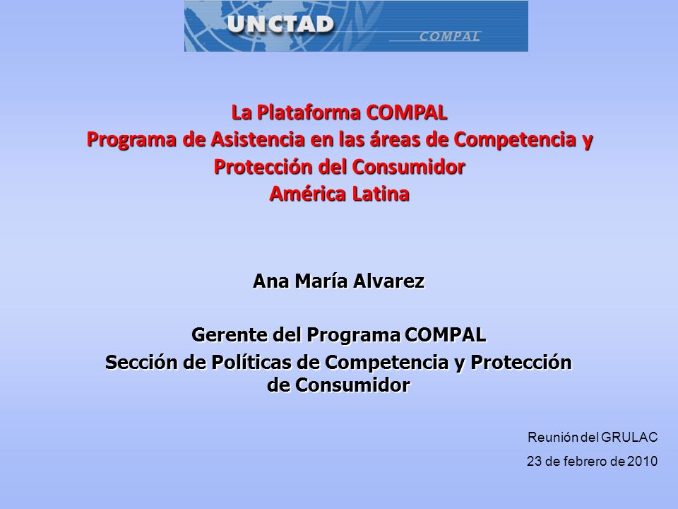 La Plataforma COMPAL Programa de Asistencia en las áreas de Competencia y Protección del Consumidor.