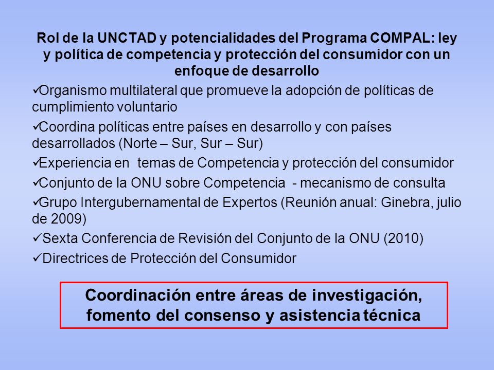 Rol de la UNCTAD y potencialidades del Programa COMPAL: ley y política de competencia y protección del consumidor con un enfoque de desarrollo