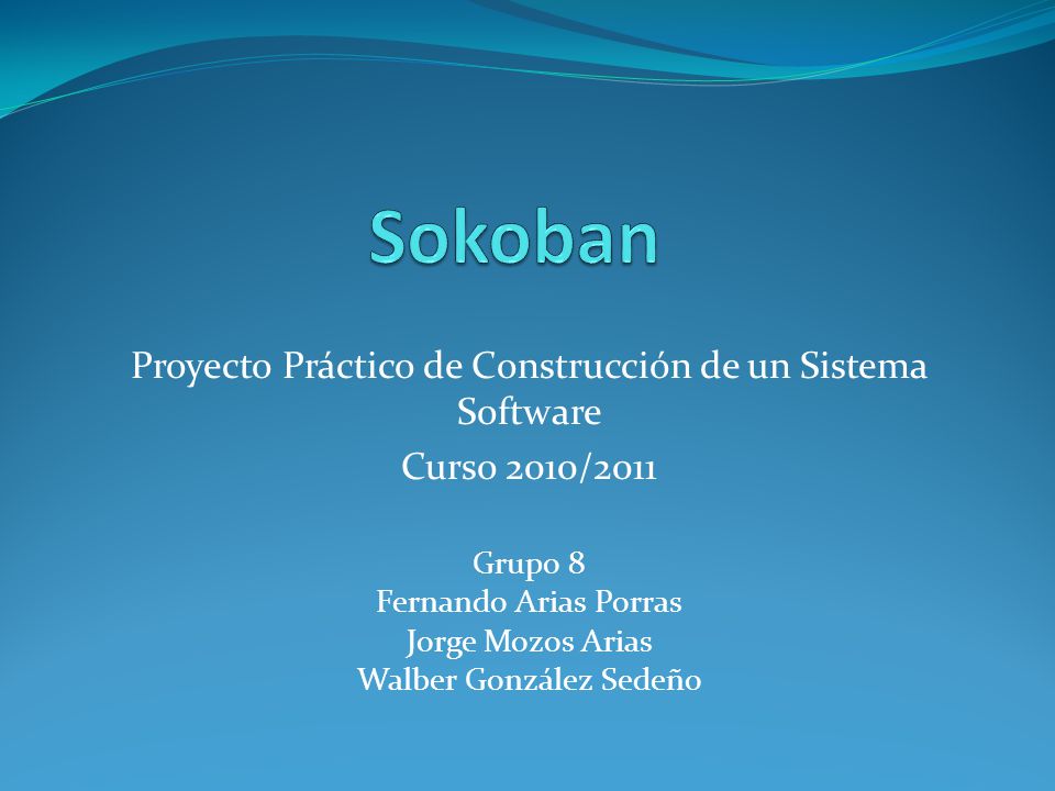 Grupo 8 Fernando Arias Porras Jorge Mozos Arias Walber González Sedeño