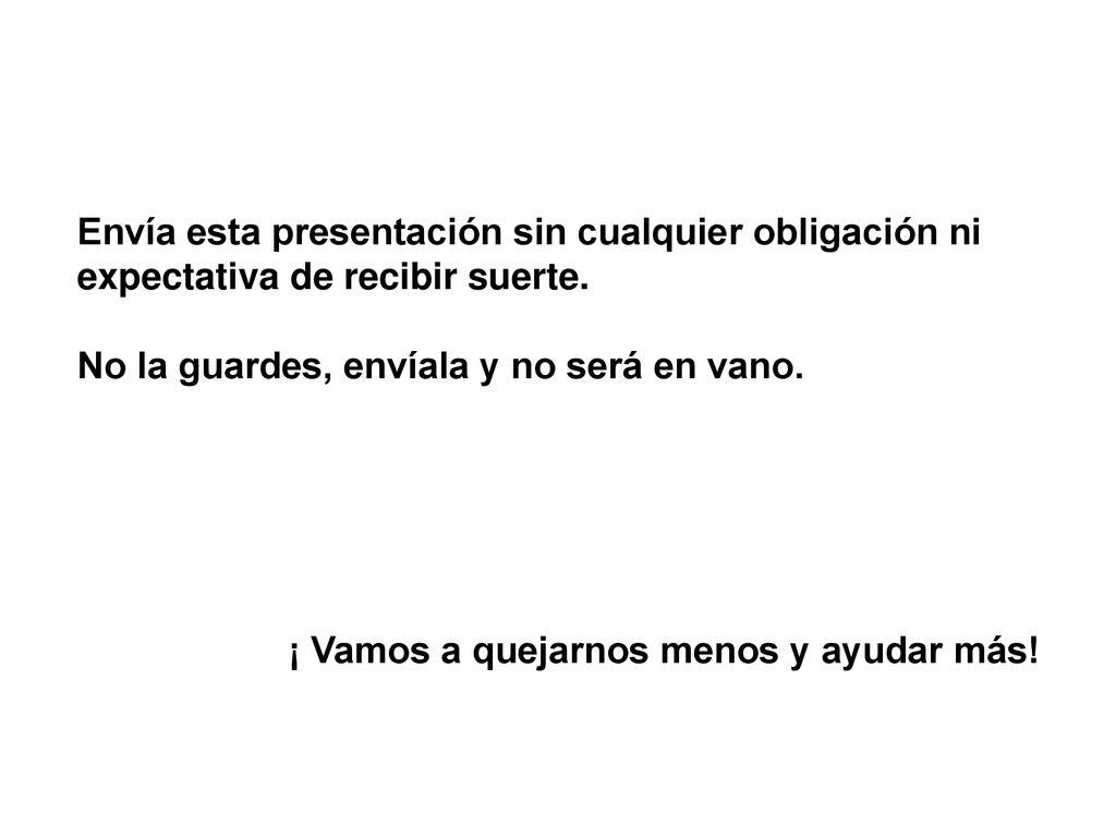 Envía esta presentación sin cualquier obligación ni expectativa de recibir suerte.