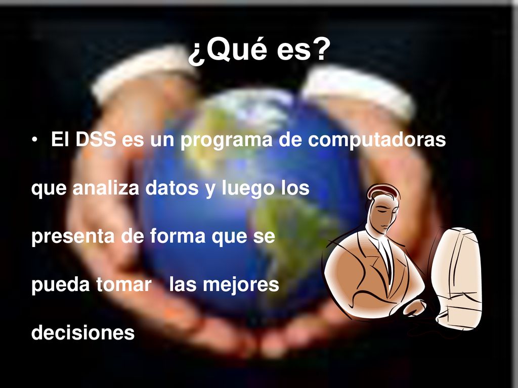 ¿Qué es El DSS es un programa de computadoras