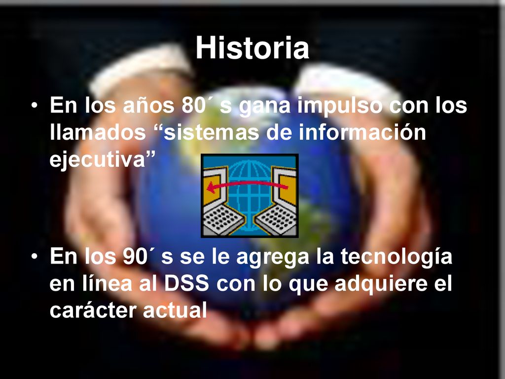 Historia En los años 80´ s gana impulso con los llamados sistemas de información ejecutiva