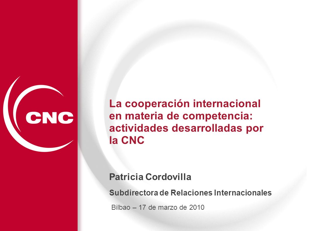 La cooperación internacional en materia de competencia: actividades desarrolladas por la CNC