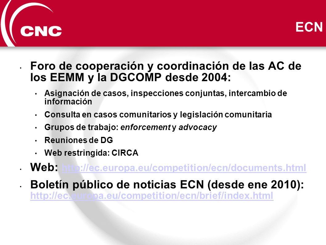 ECN Foro de cooperación y coordinación de las AC de los EEMM y la DGCOMP desde 2004: