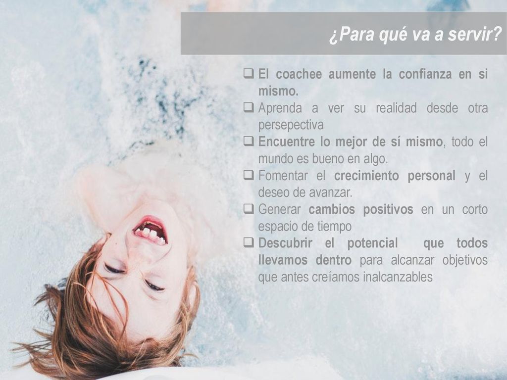 ¿Para qué va a servir El coachee aumente la confianza en si mismo.